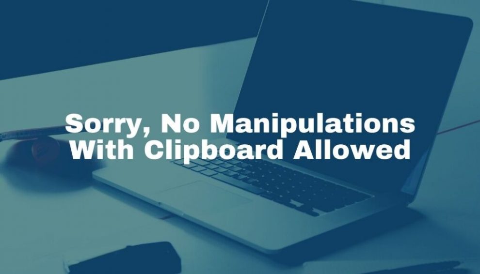 No Manipulations With Clipboard Allowed