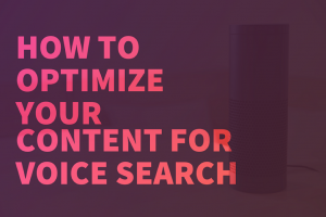How to Optimize Your Content for Voice Search?